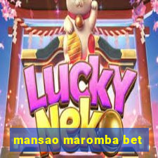 mansao maromba bet